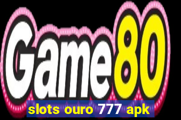 slots ouro 777 apk