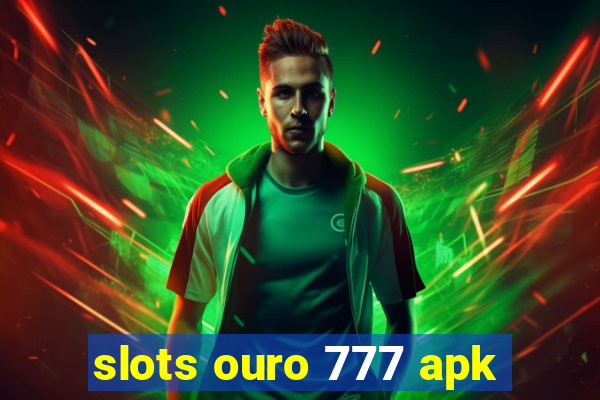 slots ouro 777 apk