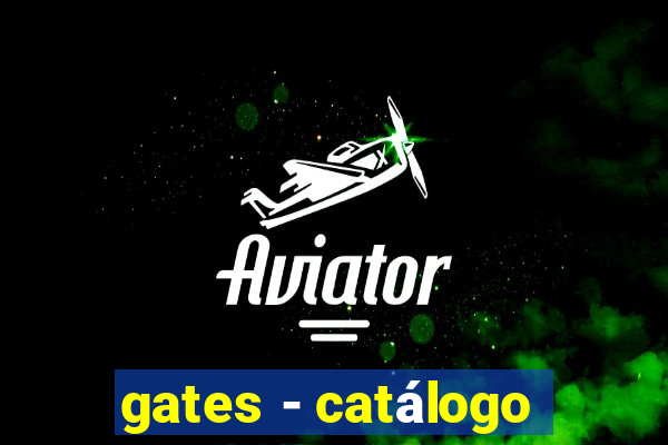 gates - catálogo