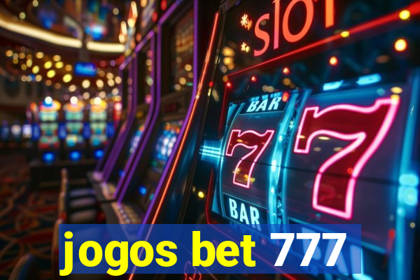 jogos bet 777