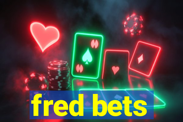 fred bets