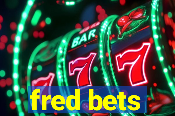 fred bets