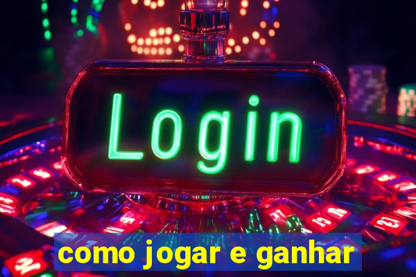 como jogar e ganhar