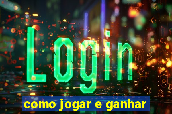 como jogar e ganhar