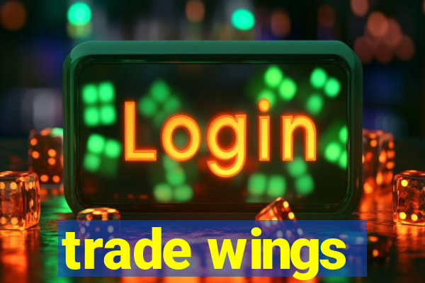 trade wings