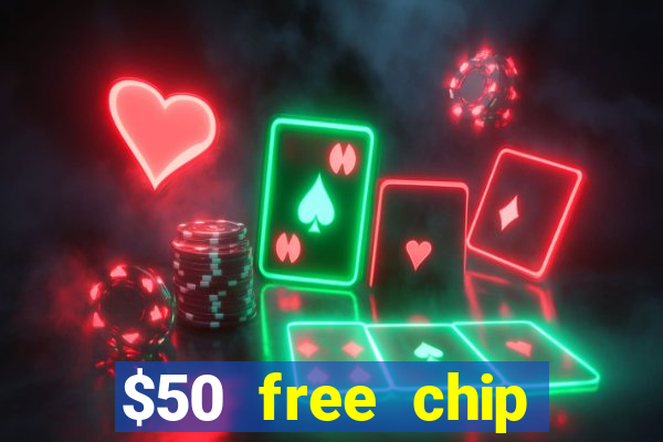 $50 free chip casino no deposit