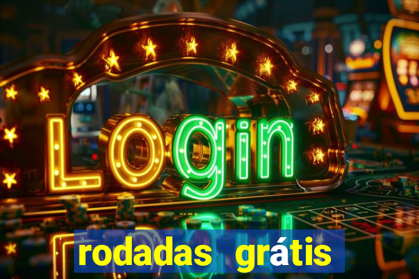 rodadas grátis hoje segunda-feira