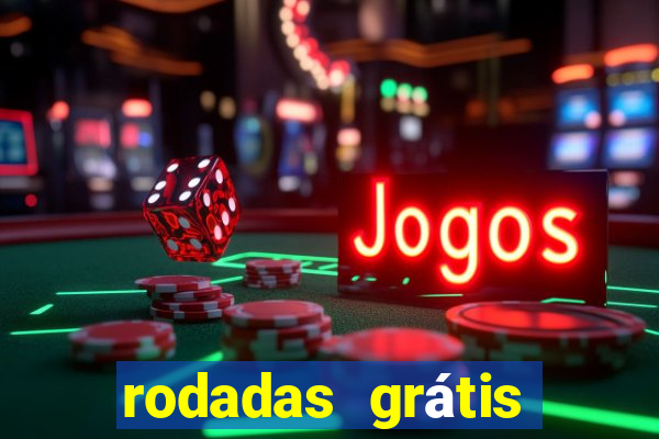 rodadas grátis hoje segunda-feira