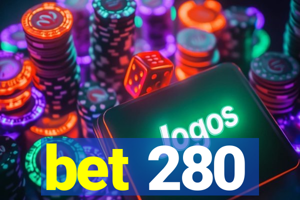 bet 280