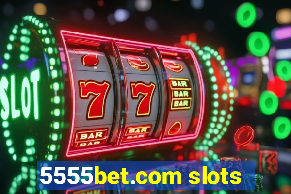 5555bet.com slots