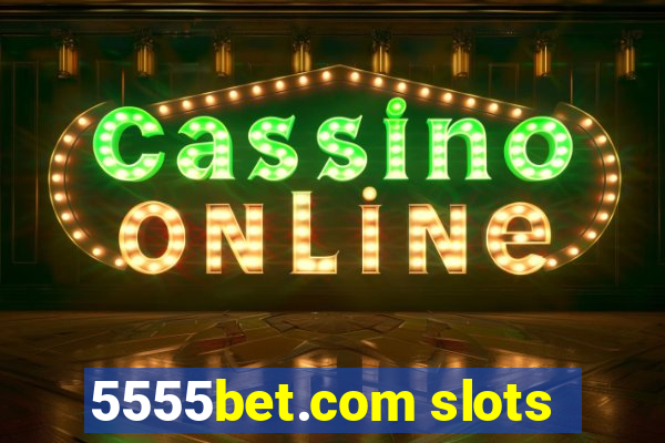 5555bet.com slots