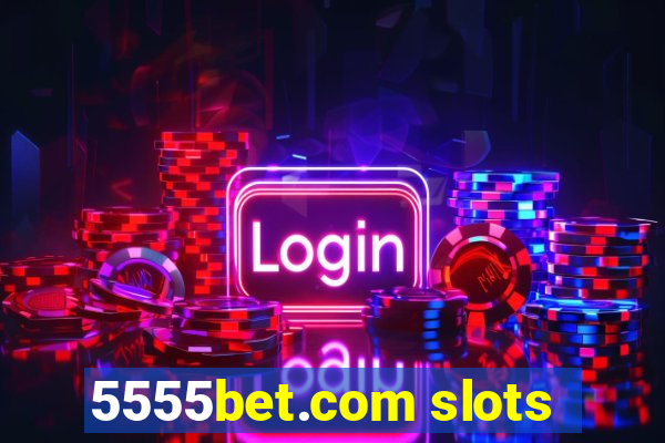 5555bet.com slots