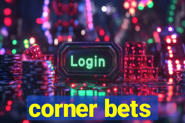 corner bets