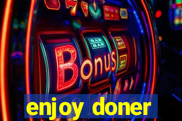 enjoy doner