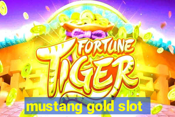 mustang gold slot