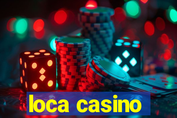 loca casino