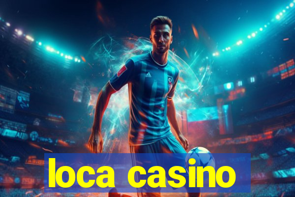 loca casino