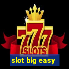 slot big easy