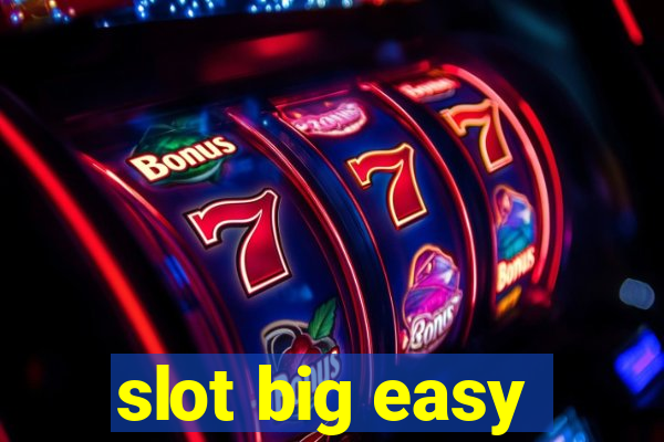 slot big easy