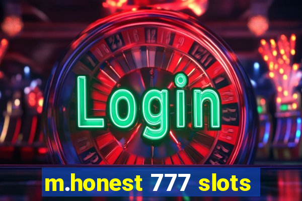 m.honest 777 slots