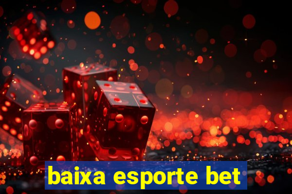 baixa esporte bet