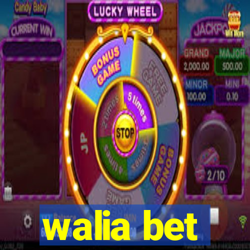 walia bet