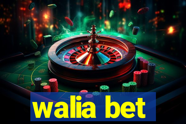 walia bet