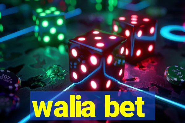 walia bet