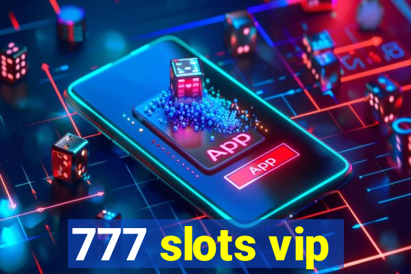 777 slots vip