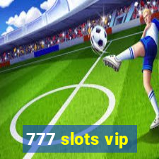 777 slots vip