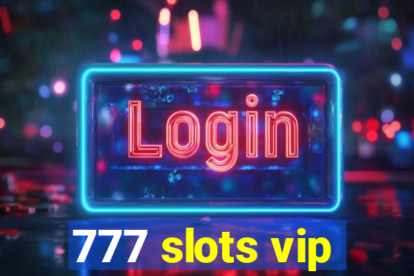 777 slots vip