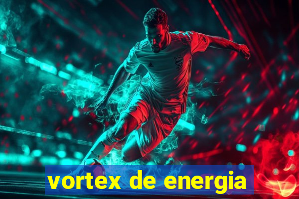 vortex de energia