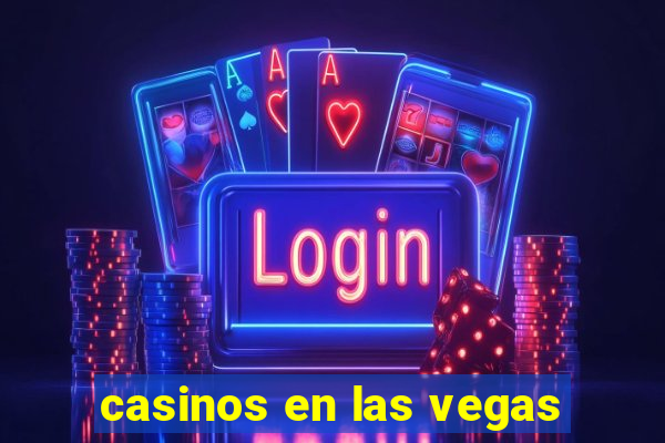 casinos en las vegas