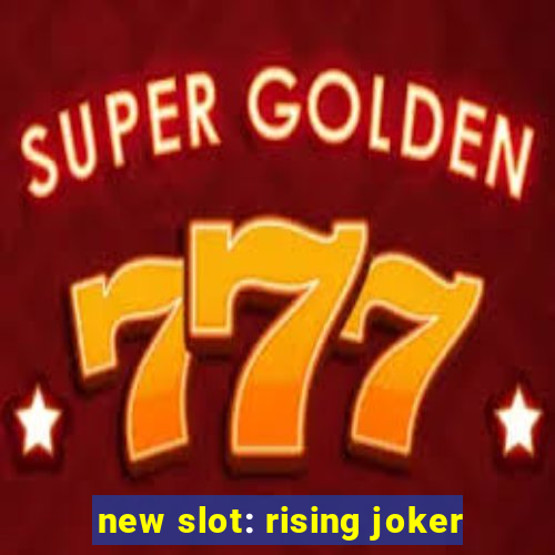 new slot: rising joker