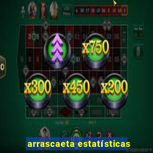 arrascaeta estatísticas