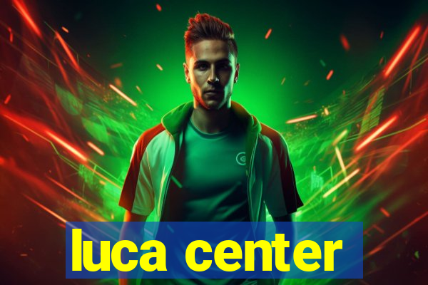 luca center