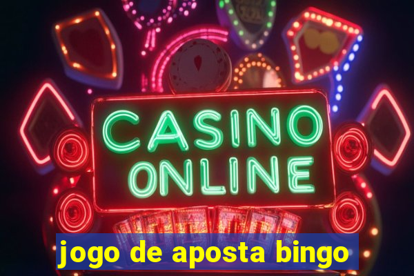 jogo de aposta bingo