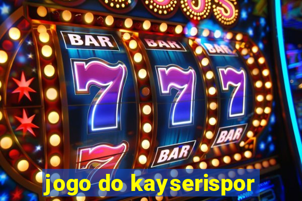 jogo do kayserispor