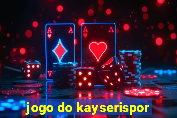 jogo do kayserispor