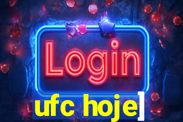 ufc hoje]