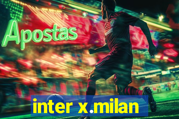 inter x.milan