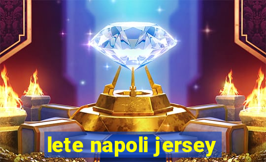 lete napoli jersey