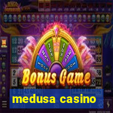 medusa casino