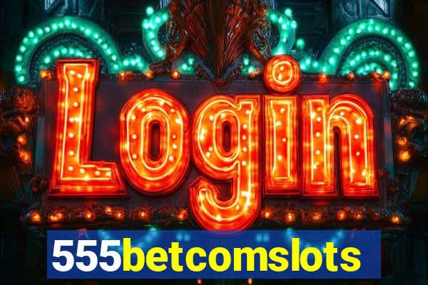 555betcomslots