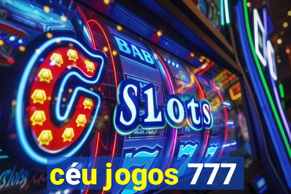 céu jogos 777