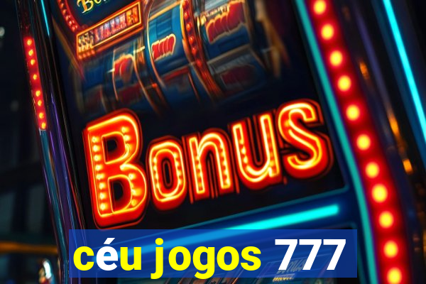 céu jogos 777