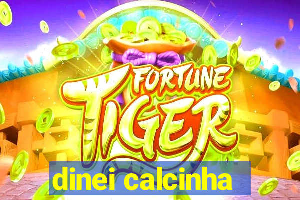 dinei calcinha