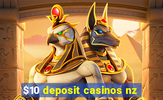 $10 deposit casinos nz