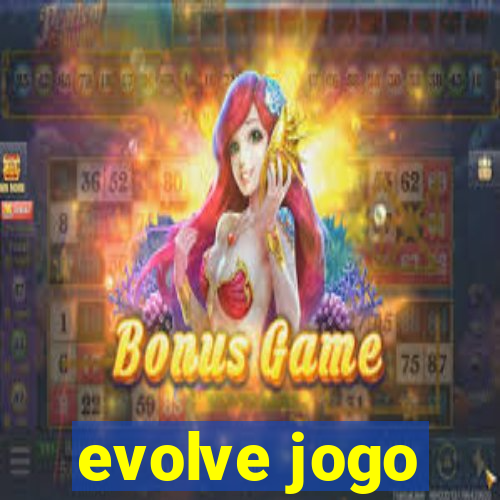 evolve jogo