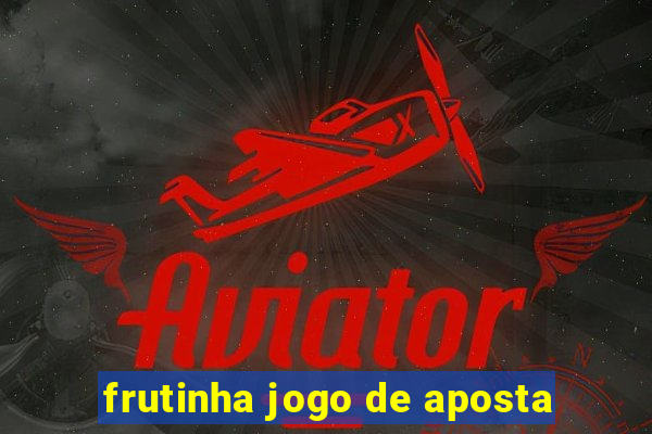 frutinha jogo de aposta